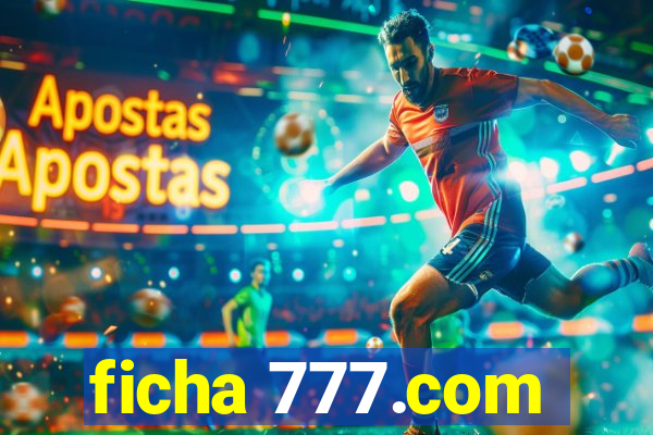 ficha 777.com